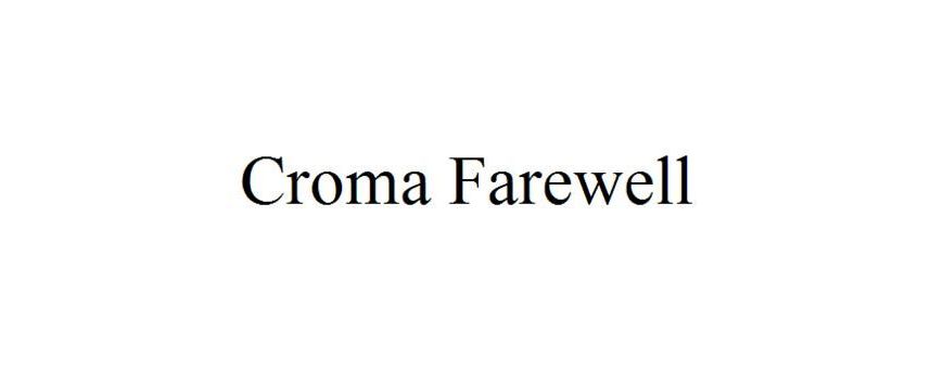 FAREWELL BY CROMA